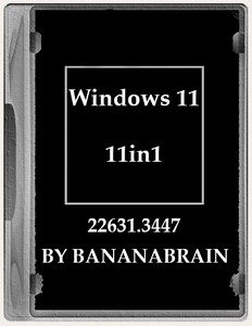 Windows 11 (11in1) 23H2 10.0.22631.3447 x64 by BananaBrain